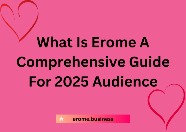 Erome What It Is A Comprehensive Guide For 2025 Audience